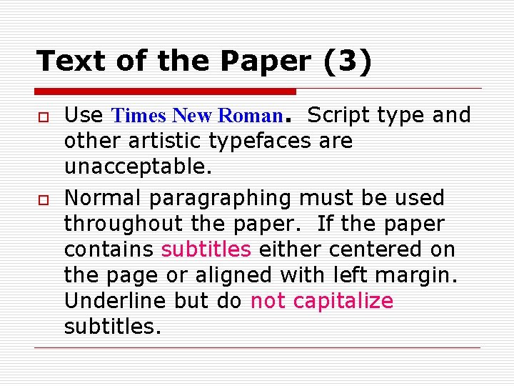 Text of the Paper (3) o o Use Times New Roman. Script type and