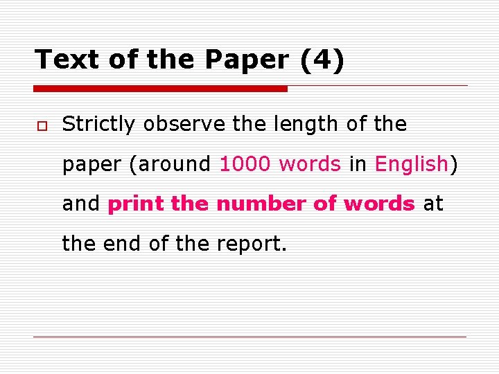 Text of the Paper (4) o Strictly observe the length of the paper (around