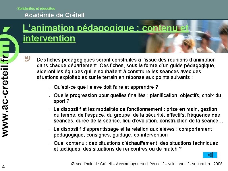 Solidarités et réussites Académie de Créteil L’animation pédagogique : contenu et intervention Des fiches