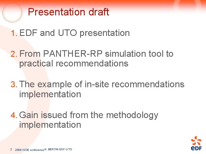 Presentation draft 1. EDF and UTO presentation 2. From PANTHER-RP simulation tool to practical