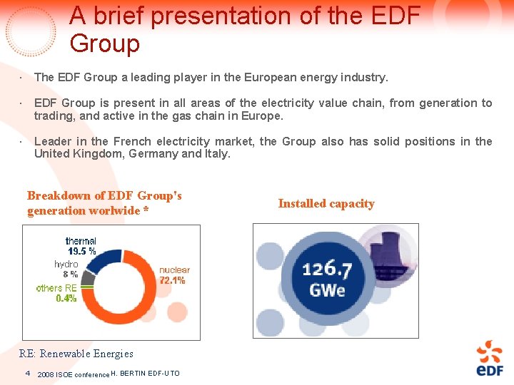 A brief presentation of the EDF Group The EDF Group a leading player in