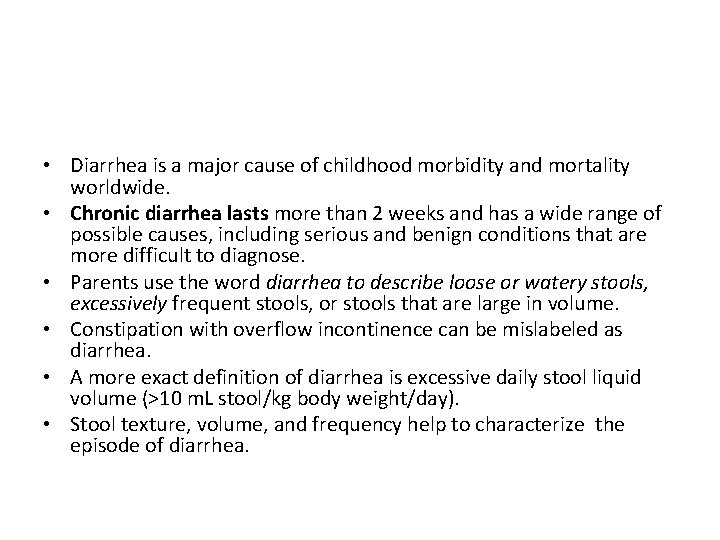  • Diarrhea is a major cause of childhood morbidity and mortality worldwide. •