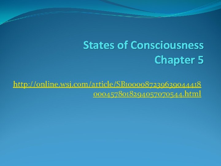 States of Consciousness Chapter 5 http online wsj