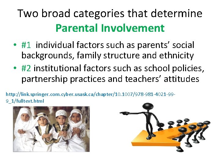 Two broad categories that determine Parental Involvement • #1 individual factors such as parents’