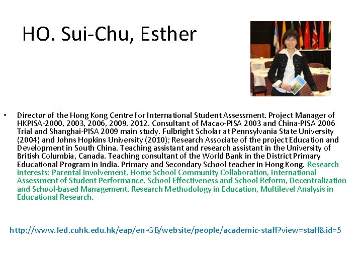HO. Sui-Chu, Esther • Director of the Hong Kong Centre for International Student Assessment.