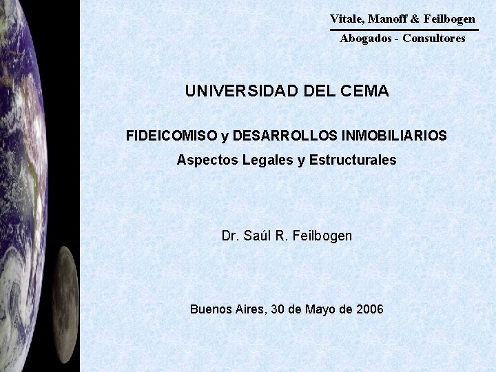 Vitale, Manoff & Feilbogen Abogados - Consultores UNIVERSIDAD DEL CEMA FIDEICOMISO y DESARROLLOS INMOBILIARIOS