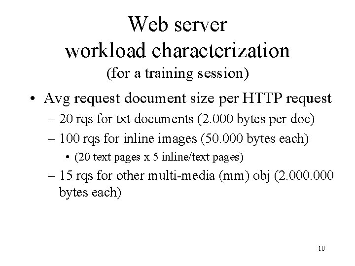 Web server workload characterization (for a training session) • Avg request document size per