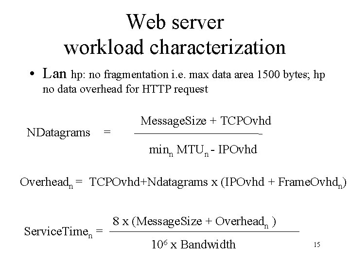 Web server workload characterization • Lan hp: no fragmentation i. e. max data area