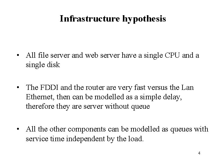 Infrastructure hypothesis • All file server and web server have a single CPU and