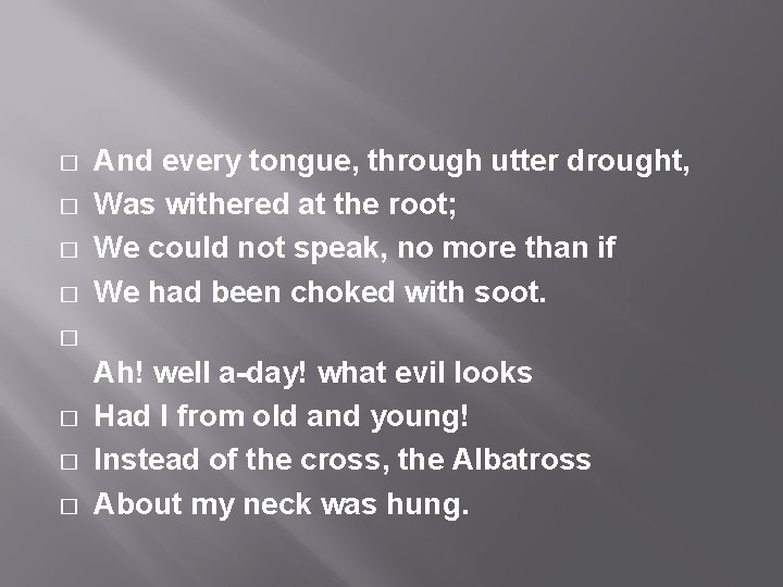 � � And every tongue, through utter drought, Was withered at the root; We � � And every tongue, through utter drought, Was withered at the root; We