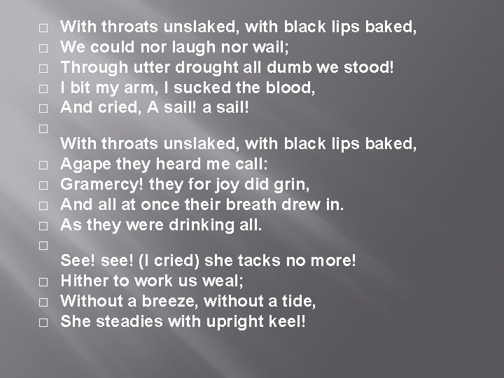 � � � � With throats unslaked, with black lips baked, We could nor � � � � With throats unslaked, with black lips baked, We could nor