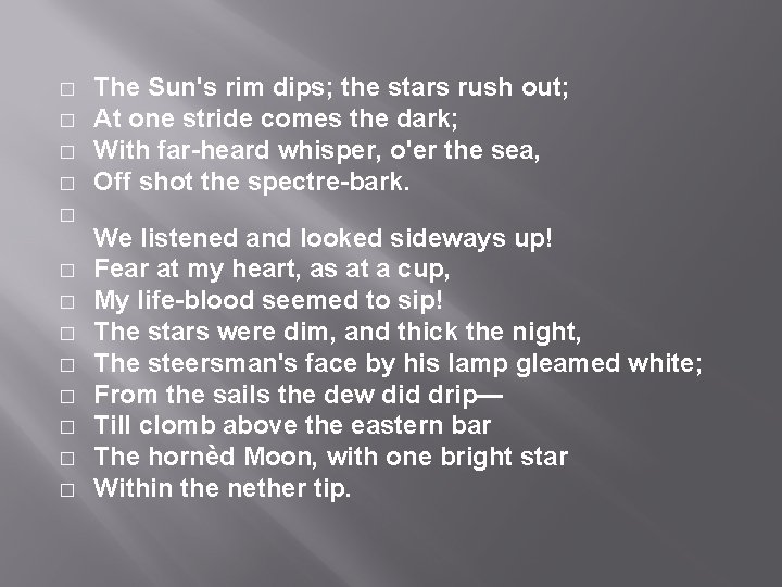 � � � � The Sun's rim dips; the stars rush out; At one � � � � The Sun's rim dips; the stars rush out; At one