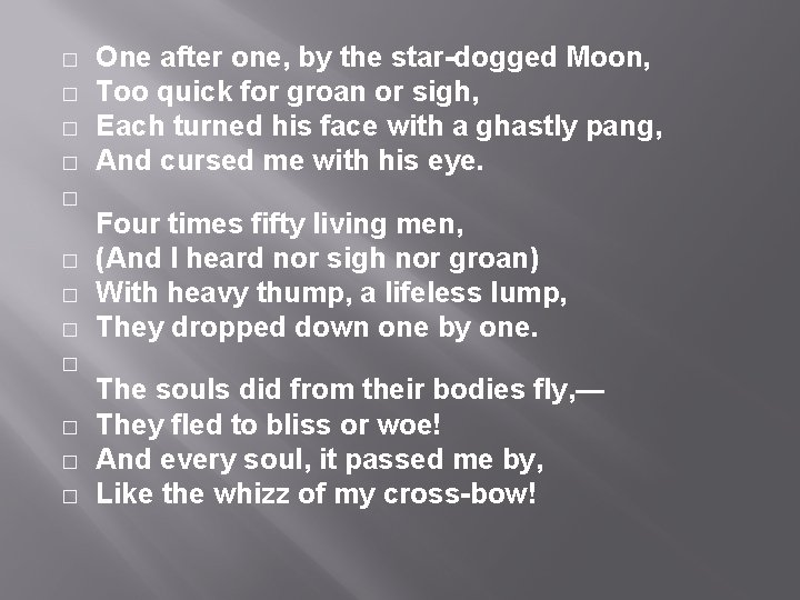 � � � One after one, by the star-dogged Moon, Too quick for groan � � � One after one, by the star-dogged Moon, Too quick for groan