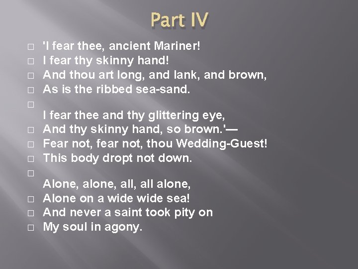 Part IV � � � 'I fear thee, ancient Mariner! I fear thy skinny Part IV � � � 'I fear thee, ancient Mariner! I fear thy skinny