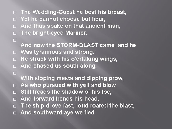 � � � � The Wedding-Guest he beat his breast, Yet he cannot choose � � � � The Wedding-Guest he beat his breast, Yet he cannot choose