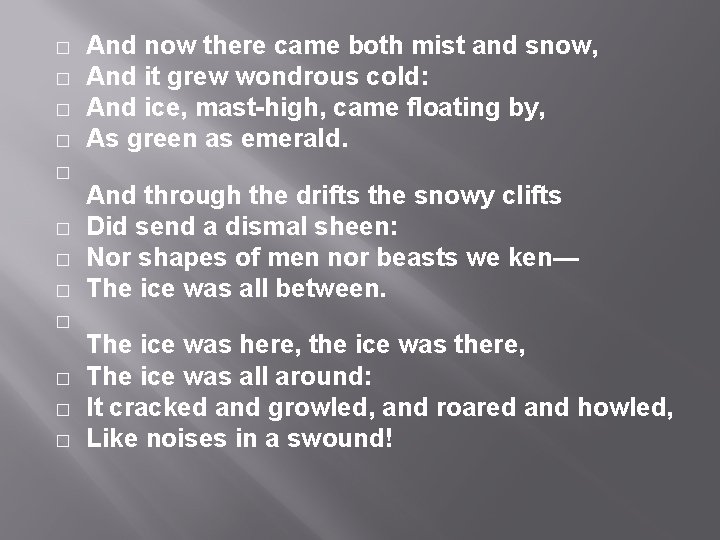� � � And now there came both mist and snow, And it grew � � � And now there came both mist and snow, And it grew