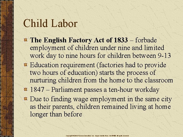 Child Labor The English Factory Act of 1833 – forbade employment of children under