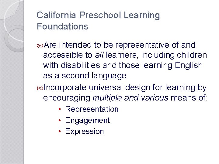 California Preschool Learning Foundations Are intended to be representative of and accessible to all