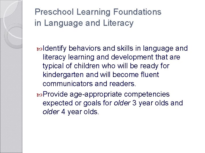 Preschool Learning Foundations in Language and Literacy Identify behaviors and skills in language and