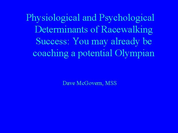 Physiological and Psychological Determinants of Racewalking Success: You may already be coaching a potential