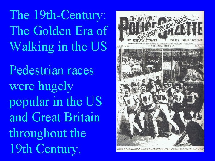 The 19 th-Century: The Golden Era of Walking in the US Pedestrian races were