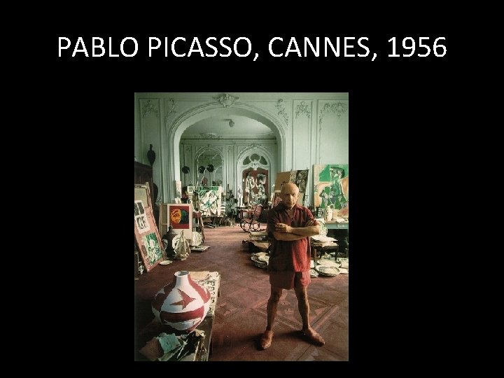 PABLO PICASSO, CANNES, 1956 