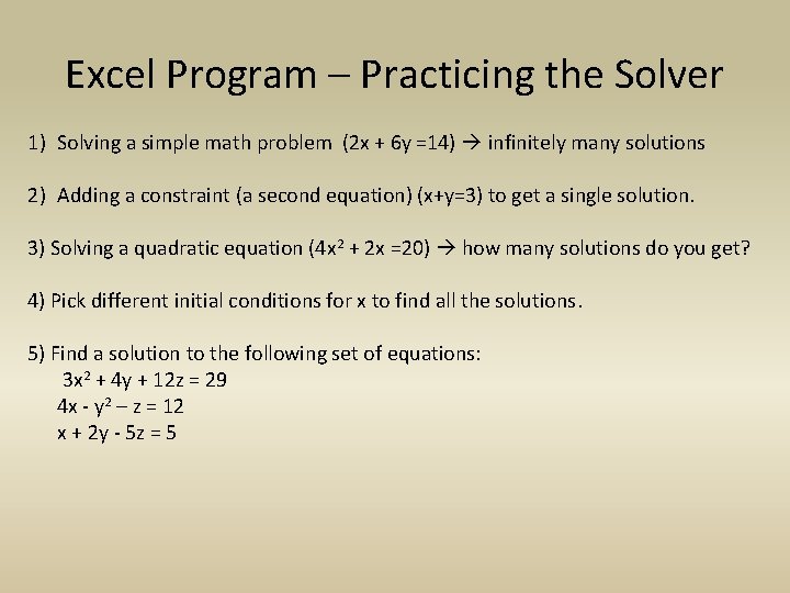 Excel Program – Practicing the Solver 1) Solving a simple math problem (2 x