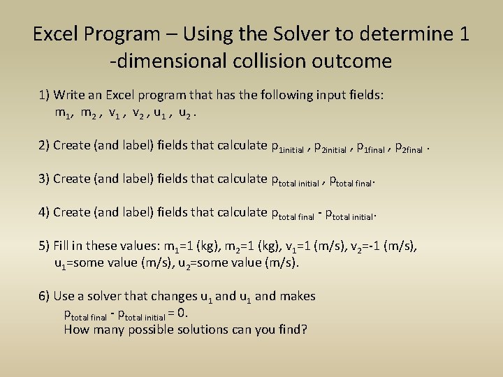 Excel Program – Using the Solver to determine 1 -dimensional collision outcome 1) Write