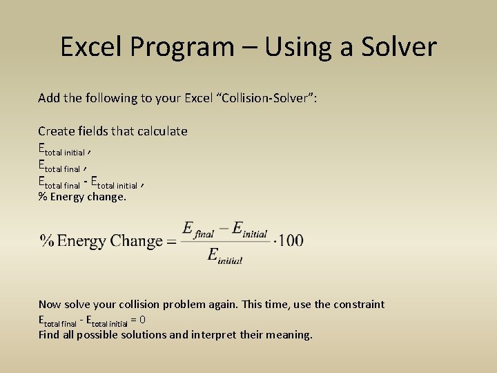 Excel Program – Using a Solver Add the following to your Excel “Collision-Solver”: Create