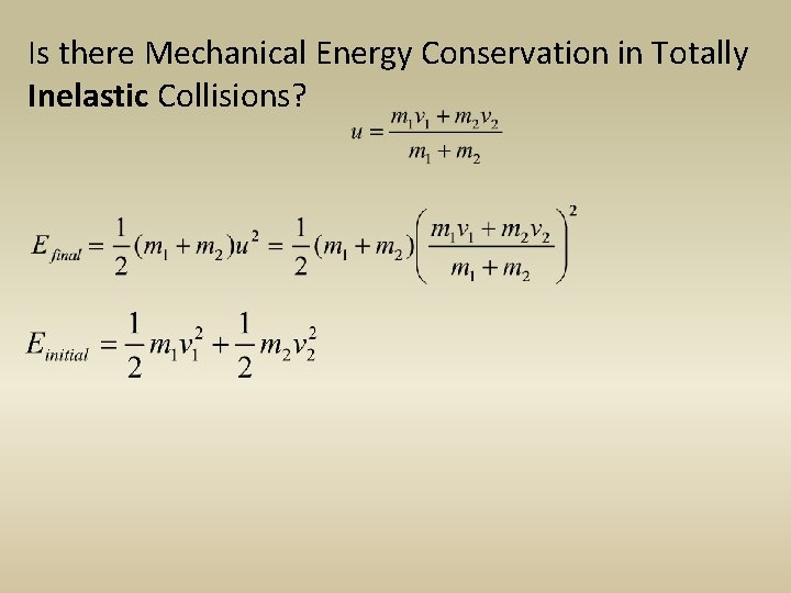 Is there Mechanical Energy Conservation in Totally Inelastic Collisions? 