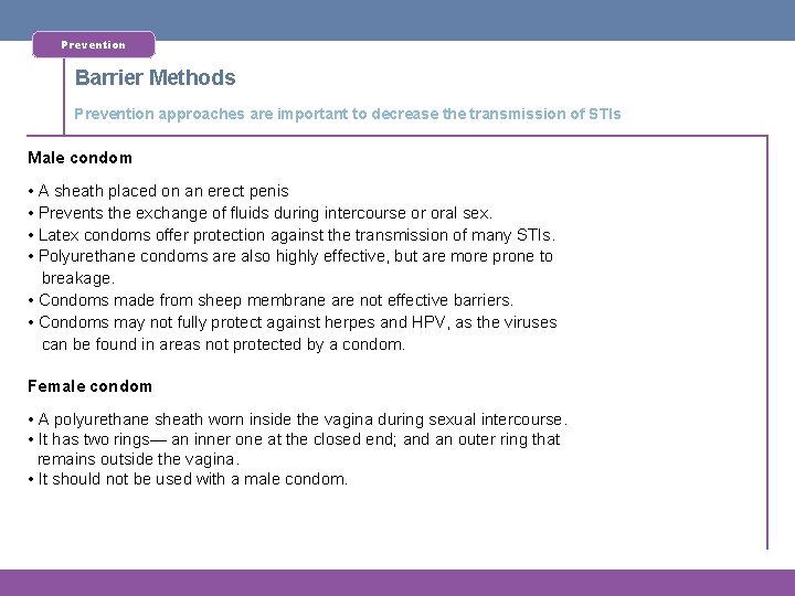 Prevention Barrier Methods Prevention approaches are important to decrease the transmission of STIs Male