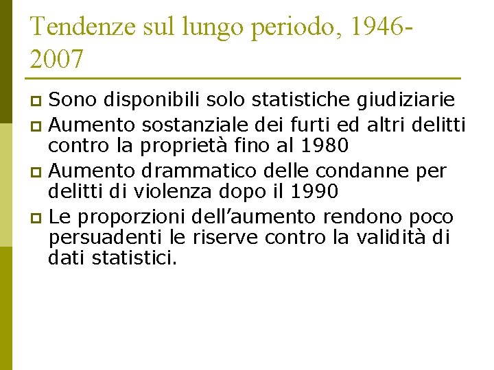 Tendenze sul lungo periodo, 19462007 Sono disponibili solo statistiche giudiziarie p Aumento sostanziale dei Tendenze sul lungo periodo, 19462007 Sono disponibili solo statistiche giudiziarie p Aumento sostanziale dei