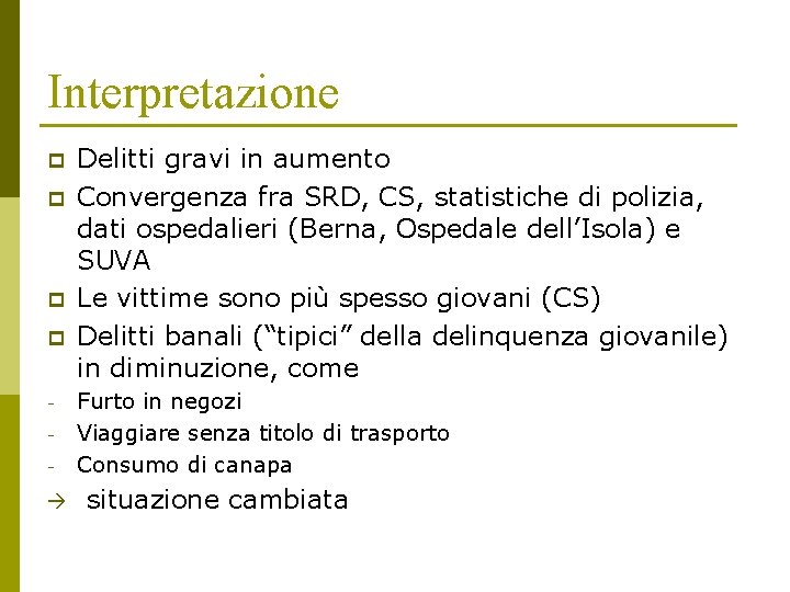 Interpretazione p p - Delitti gravi in aumento Convergenza fra SRD, CS, statistiche di