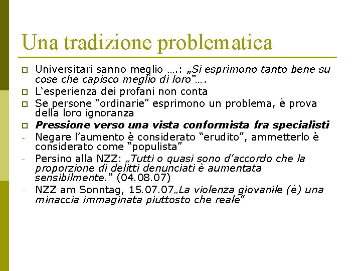 Una tradizione problematica p p - - Universitari sanno meglio …. : „Si esprimono Una tradizione problematica p p - - Universitari sanno meglio …. : „Si esprimono