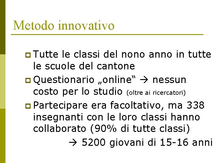 Metodo innovativo p Tutte le classi del nono anno in tutte le scuole del