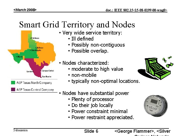 <March 2008> doc. : IEEE 802. 15<15 -08 -0199 -00 -wng 0> Smart Grid