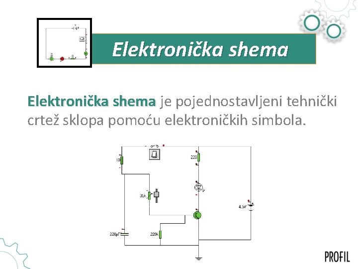 Elektronička shema je pojednostavljeni tehnički crtež sklopa pomoću elektroničkih simbola. 
