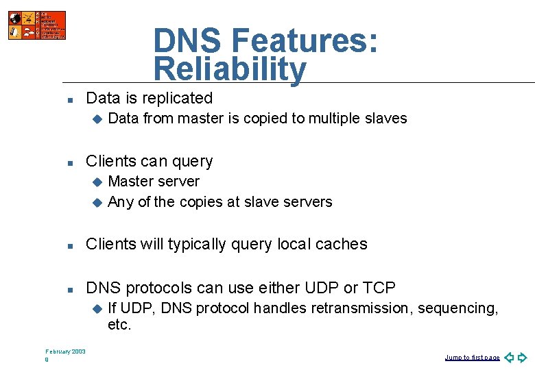 DNS Features: Reliability n Data is replicated u n Data from master is copied