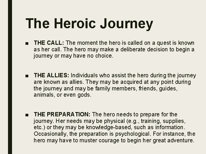 The Heroic Journey ■ THE CALL: The moment the hero is called on a