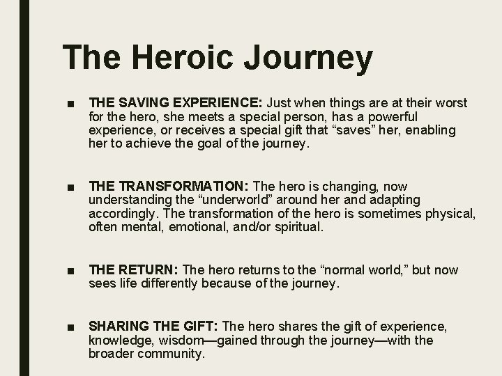 The Heroic Journey ■ THE SAVING EXPERIENCE: Just when things are at their worst