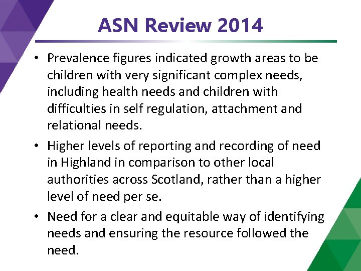 ASN Review 2014 • Prevalence figures indicated growth areas to be children with very