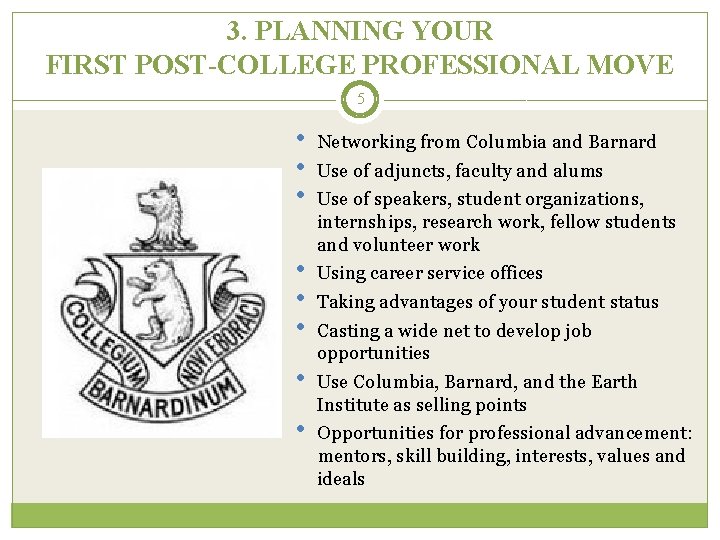 3. PLANNING YOUR FIRST POST-COLLEGE PROFESSIONAL MOVE 5 • • • Networking from Columbia