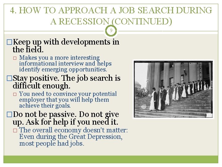 4. HOW TO APPROACH A JOB SEARCH DURING A RECESSION (CONTINUED) 9 �Keep up