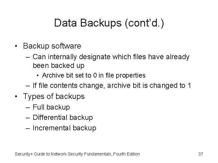 Data Backups (cont’d. ) • Backup software – Can internally designate which files have