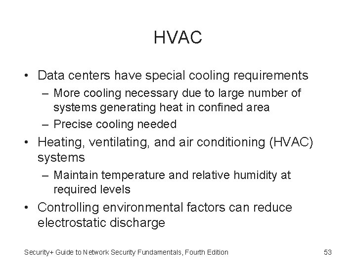 HVAC • Data centers have special cooling requirements – More cooling necessary due to