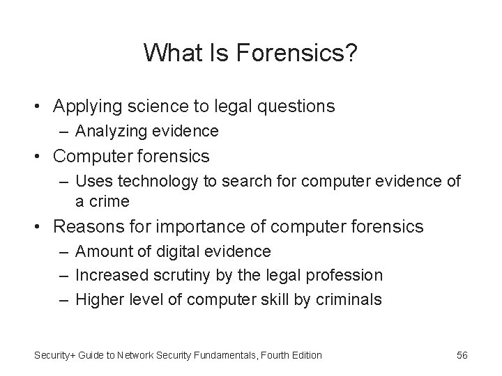 What Is Forensics? • Applying science to legal questions – Analyzing evidence • Computer