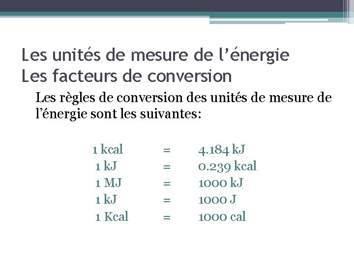 Les unités de mesure de l’énergie Les facteurs de conversion Les règles de conversion