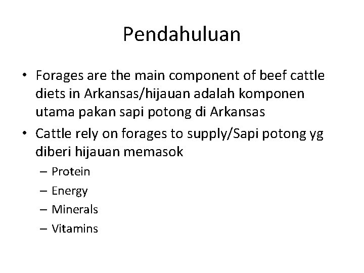 Pendahuluan • Forages are the main component of beef cattle diets in Arkansas/hijauan adalah