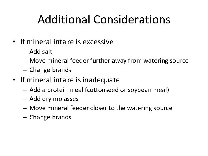 Additional Considerations • If mineral intake is excessive – Add salt – Move mineral