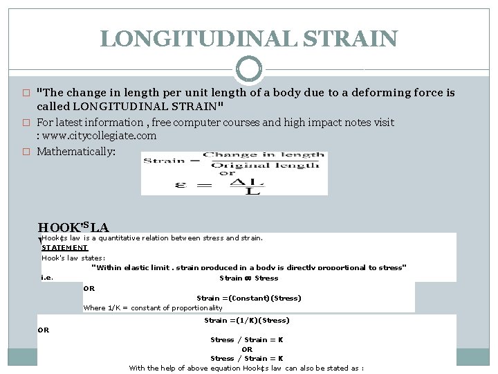 LONGITUDINAL STRAIN � "The change in length per unit length of a body due